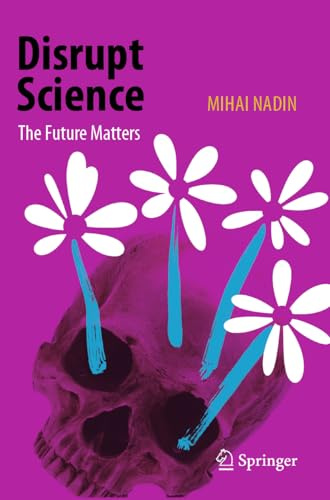 Disrupt Science: The Future Matters