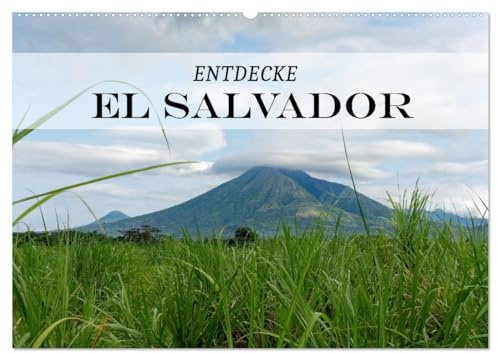 Entdecke El Salvador (Wandkalender 2026 DIN A2 quer), CALVENDO Monatskalender: Entdecke die Vielfalt des kleinsten zentralamerikanischen Landes (CALVENDO Orte)