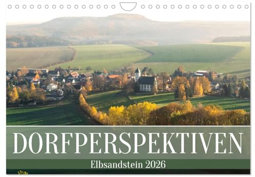 Dorfperspektiven - Elbsandstein (Wandkalender 2026 DIN A4 quer), CALVENDO Monatskalender: Ausblicke von Dorf zu Dorf (CALVENDO Natur)