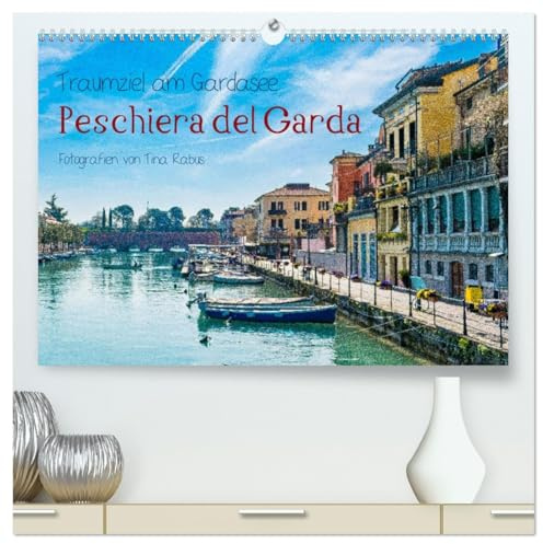 Traumziel am Gardasee. Peschiera del Garda (hochwertiger Premium Wandkalender 2026 DIN A2 quer), Kunstdruck in Hochglanz: Peschiera del Garda - Stadt in Venetien (CALVENDO Orte)