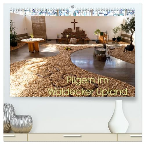 Pilgern im Waldecker Upland (hochwertiger Premium Wandkalender 2026 DIN A2 quer), Kunstdruck in Hochglanz: In schöner Landschaft und besonderen Kirchen Stille finden und Aufatmen. (CALVENDO Glaube)