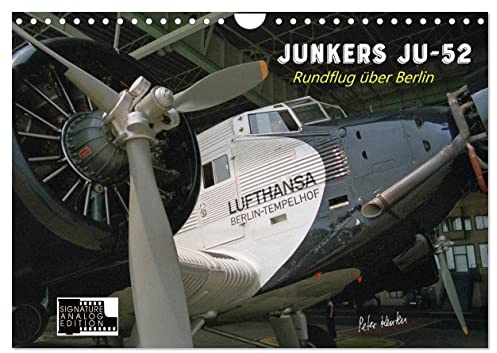 Junkers Ju-52 Rundflug über Berlin (Wandkalender 2026 DIN A4 quer), CALVENDO Monatskalender: Analoge Fotografie. Die Junkers Ju-52 - ein Veteran und ... Rundflug über Berlin. (CALVENDO Technologie)