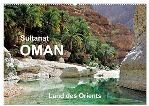 Sultanat Oman - Land des Orients (Wandkalender 2026 DIN A2 quer), CALVENDO Monatskalender: Dünen, Oasen, Palmenhaine (CALVENDO Orte)