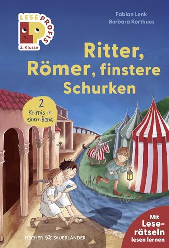 Leseprofis – Ritter, Römer, finstere Schurken, 2. Klasse (Doppelband): Kinderbuch zum Lesenlernen ab 7 Jahren (Lesen lernen 2. Klasse, Band 36)