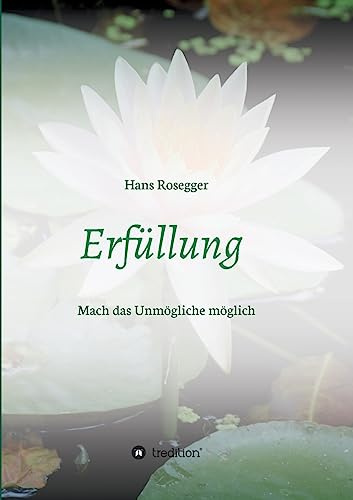 Erfüllung: Mach das Unmögliche möglich