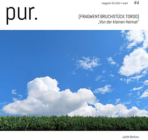 pur. magazin für bild + wort [#4]: Von der kleinen Heimat