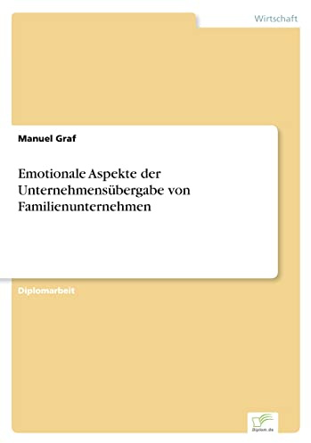 Emotionale Aspekte der Unternehmensübergabe von Familienunternehmen