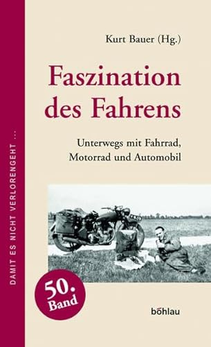 Faszination des Fahrens: Unterwegs mit Fahrrad, Motorrad und Automobil