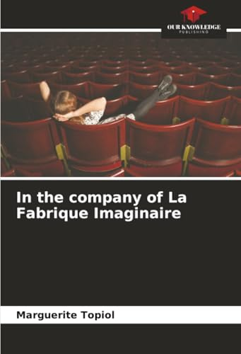 In the company of La Fabrique Imaginaire: DE