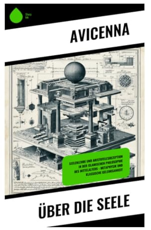 Über die Seele: Mittelalterliche Metaphysik des Intellekts: Wahrnehmung, Selbstgewissheit und aristotelische Psychologie