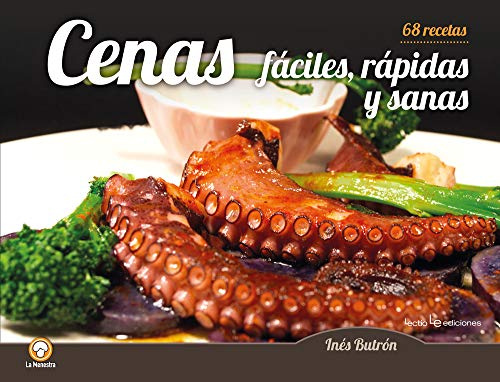 Cenas rápidas, fáciles y sanas: 68 recetas: 6 (La Menestra)