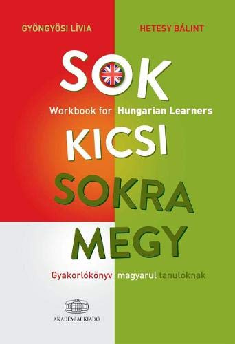 Sok kicsi sokra megy (angol) - Workbook for Hungarian Learners - English language edition