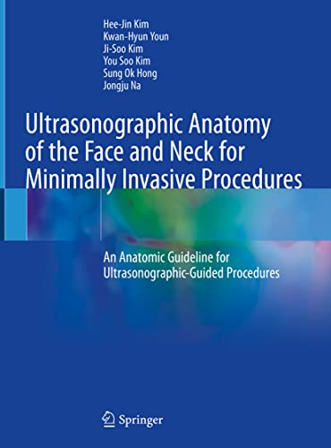 Ultrasonographic Anatomy of the Face and Neck for Minimally Invasive Procedures: An Anatomic Guideline for Ultrasonographic-Guided Procedures