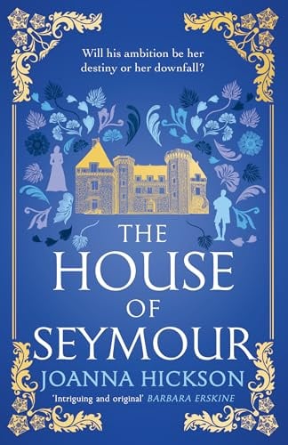 The House of Seymour: The brand new, gripping, historical fiction novel from the best-selling author: Book 1