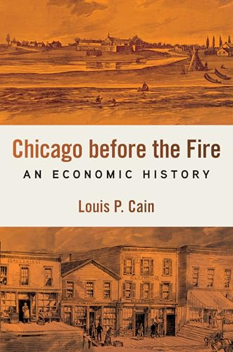 Chicago Before the Fire: An Economic History