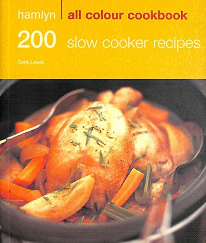 Hamlyn All Colour Cookbook 200 Slow Cooker Recipes