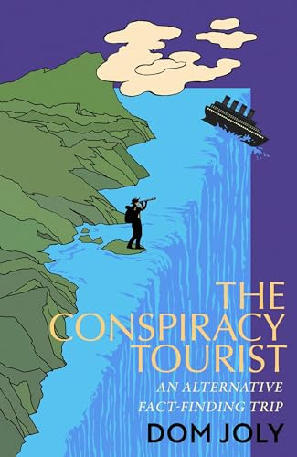 The Conspiracy Tourist: Travels Through a Strange World