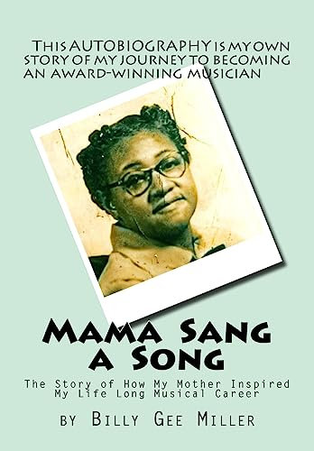 Mama Sang a Song: Autobiography of Billy G. Miller