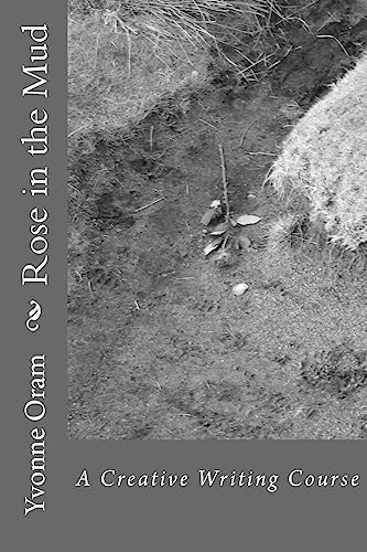 Rose in the Mud: A Creative Writing Course