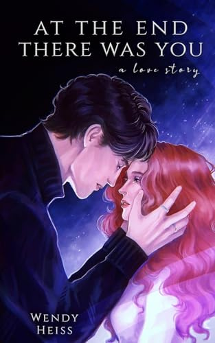 At the end there was you: a novella: 1 (Blue Fairytales)