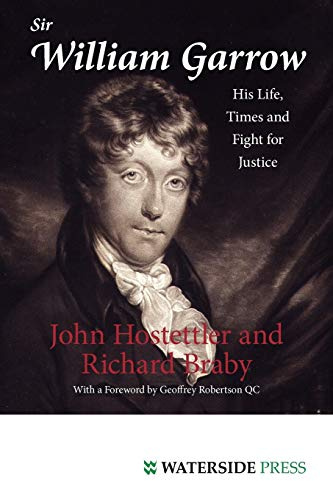 Sir William Garrow: His Life, Times and Fight for Justice