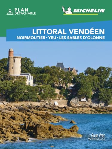 Littoral Vendéen - Noirmoutier - Yeu GVF: Noirmoutier, Yeu, Les Sables D'Olonne (Le guide vert week&go)