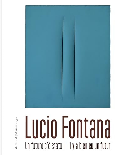 Lucio Fontana: Un futuro c'è stato / Il y a bien eu un futur