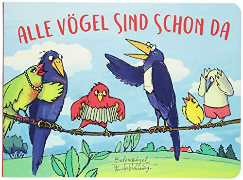 Alle Vögel sind schon da (Eulenspiegel Kinderbuchverlag)