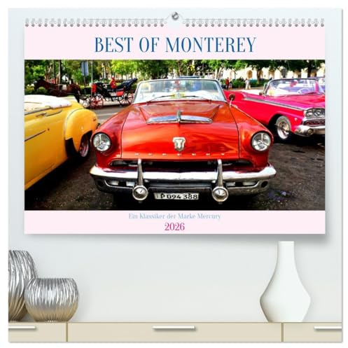 BEST OF MONTEREY - Ein Klassiker der Marke Mercury (hochwertiger Premium Wandkalender 2026 DIN A2 quer), Kunstdruck in Hochglanz: Der US-Oldtimer Mercury Monterey in Havanna (CALVENDO Mobilitaet)