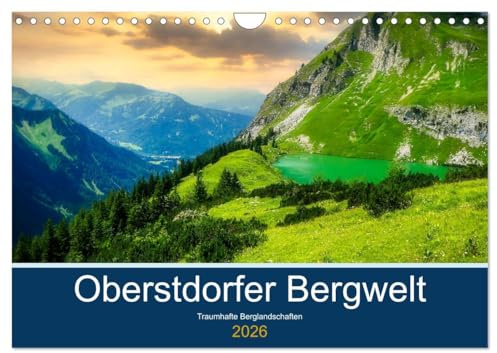 Oberstdorfer Bergwelt (Wandkalender 2026 DIN A4 quer), CALVENDO Monatskalender: Mit den schönsten Oberstdorf Bildern durch das ganze Jahr (CALVENDO Natur)