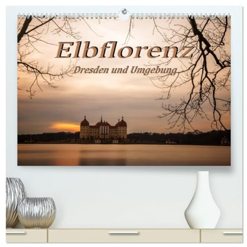 Elbflorenz - Dresden und Umgebung (hochwertiger Premium Wandkalender 2026 DIN A2 quer), Kunstdruck in Hochglanz: Fotos von Städten in Sachsen mit einzigartiger Stimmung (CALVENDO Orte)