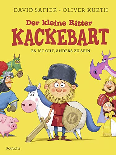 Der kleine Ritter Kackebart: Es ist gut, anders zu sein