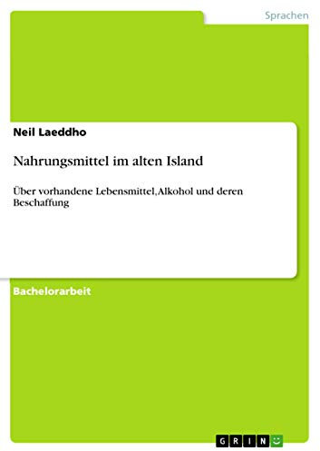 Nahrungsmittel im alten Island: Über vorhandene Lebensmittel, Alkohol und deren Beschaffung