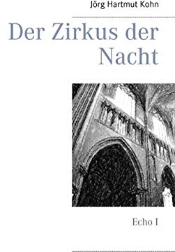 Der Zirkus der Nacht: Die Rückkehr des Templerordens I ('Echo')