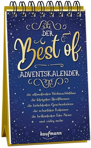 Der Best-of-Adventskalender: Die ultimativen Weihnachtsfilme - die fetzigsten Streitthemen - die beliebtesten Geschenkideen - die schärfsten Festessen ... für Erwachsene: Ein Aufstell-Buch)