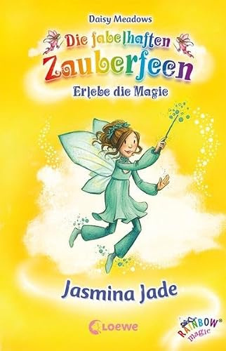 Jasmina Jade (Band 26): Erlebe die Magie (Die fabelhaften Zauberfeen, Band 26)