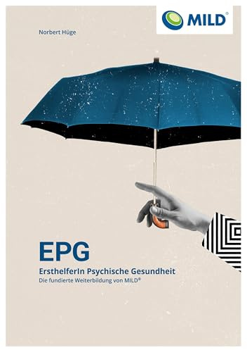 MILD EPG - ErsthelferIn Psychische Gesundheit: Die fundierte Weiterbildung von MILD®