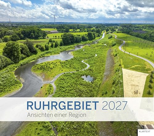 Kalender Ruhrgebiet 2027: Ansichten einer Region. Kalender 2026: Ansichten einer Region. Kalender 2027