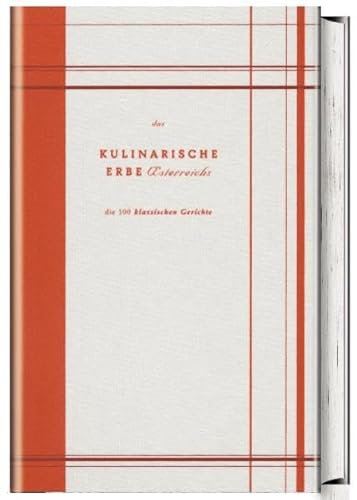 Das kulinarische Erbe Österreichs: Die 100 klassischen Gerichte Österreichs - Perlenreihe