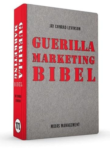 Guerilla Marketing Bibel: Das Beste aus 30 Jahren Guerilla Marketing