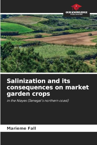 Salinization and its consequences on market garden crops: in the Niayes (Senegal's northern coast)