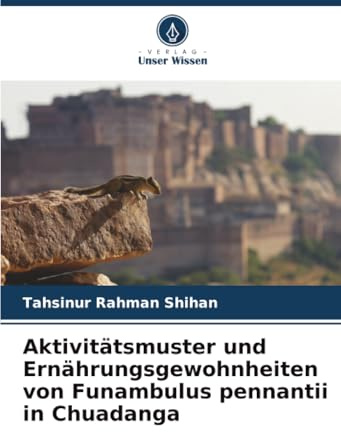 Aktivitätsmuster und Ernährungsgewohnheiten von Funambulus pennantii in Chuadanga