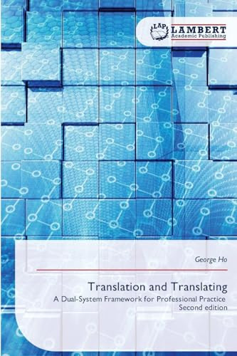 Translation and Translating: A Dual-System Framework for Professional Practice Second edition