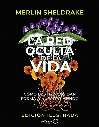 La red oculta de la vida (edición Ilustrada) (geoPlaneta Ciencia)