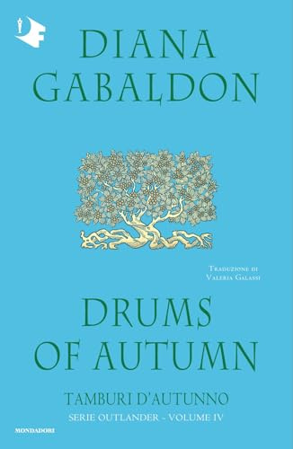 Drums of autumn. Tamburi d'autunno. Outlander (Vol. 4) (Oscar fantastica)