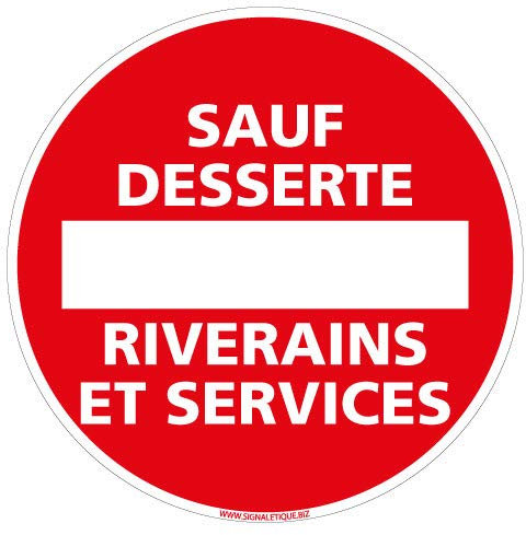 Panneau - Interdit sauf Desserte Riverains et Services - Diamètre 350 mm - Aluminium 2 mm - Protection Anti-UV