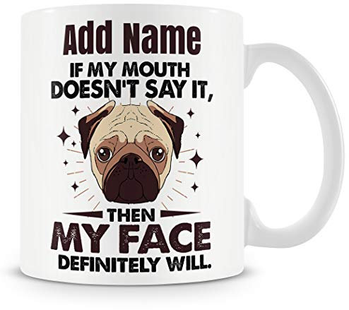 Novelty Funny Gift for Work Colleagues and Friends - If My Mouth Doesn't Say It, Then My Face Definitely Will - Personalised Mug