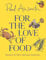 For the Love of Food: The SUNDAY TIMES BESTSELLING cookbook from the Michelin-starred chef for easy comfort recipes, perfect for healthy family food for spring 2025