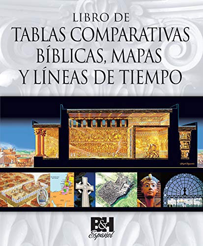 Libro de Tablas Comparativas Biblicas, Mapas y Lineas de Tiempo / Rose Book of Bible Charts, Maps, and Time Lines