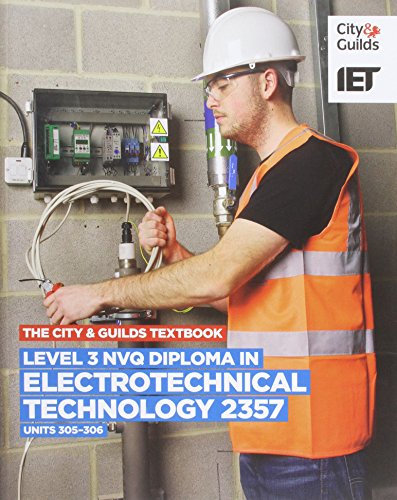 Level 3 NVQ Diploma in Electrotechnical Technology 2357 Units 305-306 Textbook